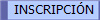  INSCRIPCI�N