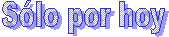 S�lo por hoy